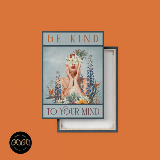 Be Kind To Your Mind | Printed Canvas